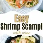 1 photo of shrimp scampi on a plate 1 photo of shrimp scampi in a skillet around a text box reading easy shrimp scampi with wine